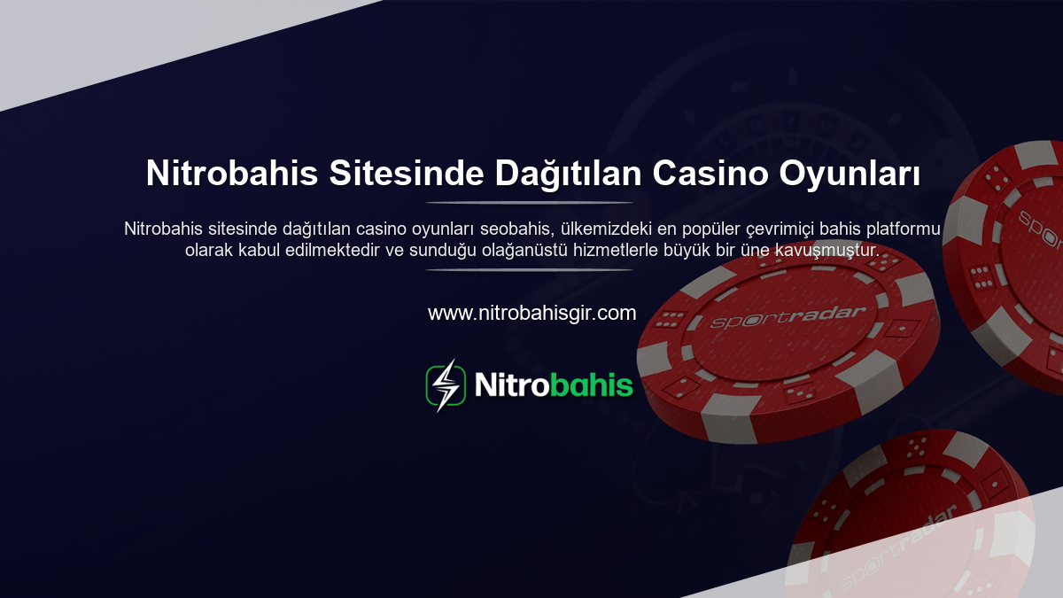 Nitrobahis Sitesinde Dağıtılan Casino Oyunları