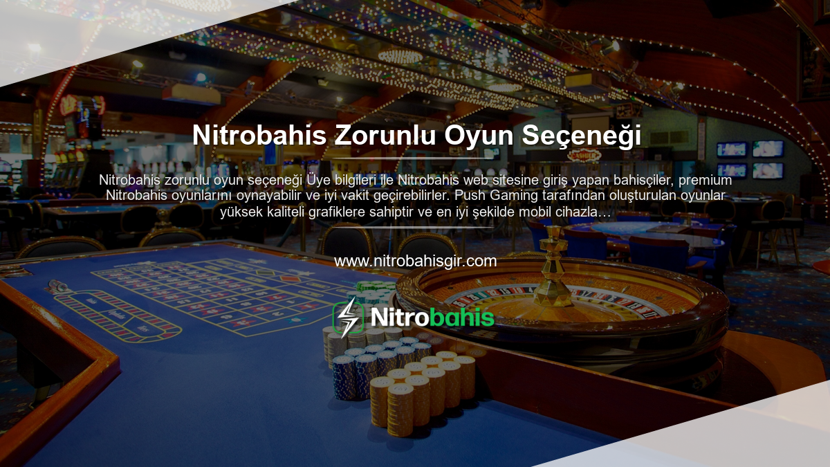Nitrobahis Zorunlu Oyun Seçeneği